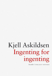 Ingenting for ingenting av Kjell Askildsen (Innbundet)