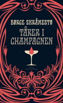 Tårer i champagnen av Børge Skråmestø (Heftet)