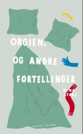 Orgien, og andre fortellinger av Nina Lykke (Heftet)