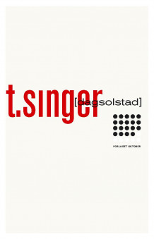 T. Singer av Dag Solstad (Ebok)