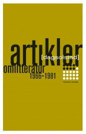 Artikler om litteratur 1966-1981 av Dag Solstad (Ebok)