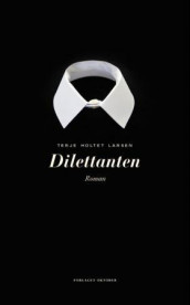 Dilettanten av Terje Holtet Larsen (Ebok)