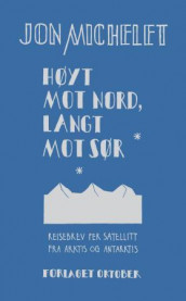 Høyt mot nord, langt mot sør av Jon Michelet (Ebok)