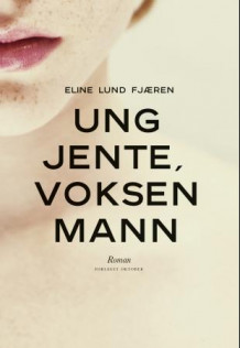 Ung jente, voksen mann av Eline Lund Fjæren (Innbundet)