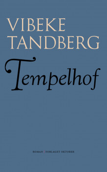 Tempelhof av Vibeke Tandberg (Innbundet)
