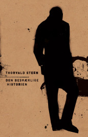 Den besværlige historien : ni forsøk ; Tre skrifter om Steen & ni bilder av Roy Jacobsen, Hans Jacob Orning, Thorvald Steen og Tonje Vold (Innbundet)