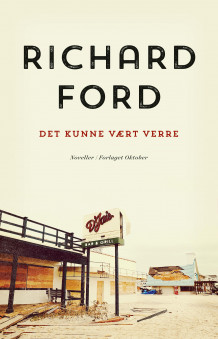 Det kunne vært verre av Richard Ford (Innbundet)