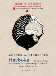 Havboka, eller Kunsten å fange en kjempehai fra en gummibåt på et stort hav gjennom fire årstider av Morten A. Strøksnes (Heftet)