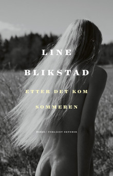Etter det kom sommeren av Line Blikstad (Innbundet)