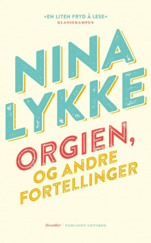 Orgien, og andre fortellinger av Nina Lykke (Heftet)