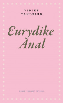 Eurydike Anal av Vibeke Tandberg (Innbundet)