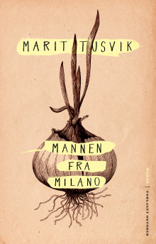 Mannen fra Milano av Marit Tusvik (Innbundet)