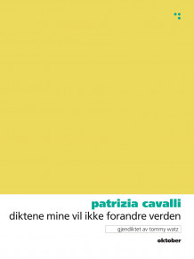 Diktene mine vil ikke forandre verden av Patrizia Cavalli (Heftet)