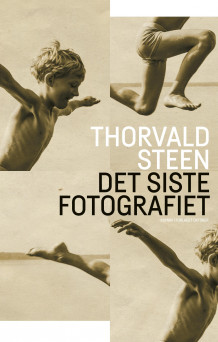 Det siste fotografiet av Thorvald Steen (Innbundet)