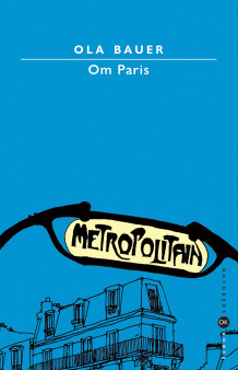 Om Paris av Ola Bauer (Heftet)