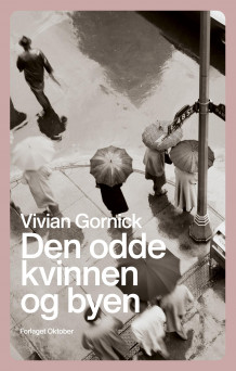 Den odde kvinnen og byen av Vivian Gornick (Innbundet)