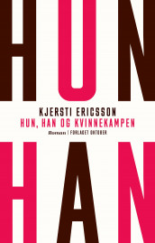 Hun, han og kvinnekampen av Kjersti Ericsson (Ebok)