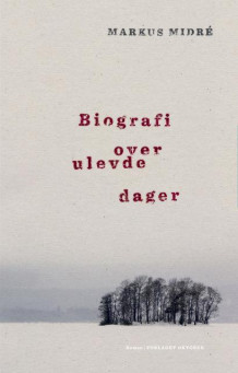 Biografi over ulevde dager av Markus Midré (Innbundet)