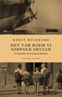 Det var hjem vi sjøfolk skulle av Berit Rickhard (Innbundet)