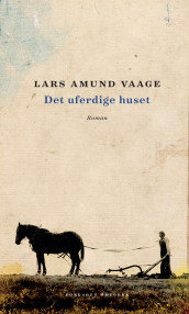Det uferdige huset av Lars Amund Vaage (Ebok)