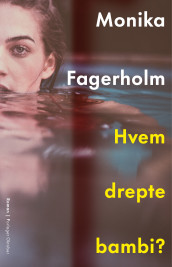 Hvem drepte Bambi? av Monika Fagerholm (Ebok)