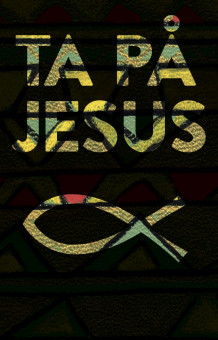Ta på Jesus = Touch Jesus : poetry & documentary av Gunnar Wærness (Heftet)