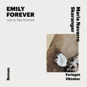 Emily forever av Maria Navarro Skaranger (Nedlastbar lydbok)