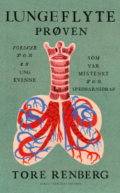 Lungeflyteprøven av Tore Renberg (Ebok)