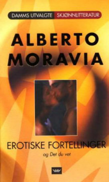 Erotiske fortellinger og Det du vet av Alberto Pincherle (Innbundet)