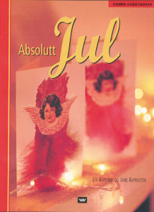 Absolutt jul av Liv Asplund og Jane Asprusten (Innbundet)