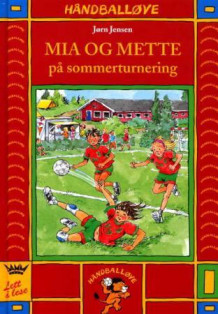 Mia og Mette på sommerturnering av Jørn Jensen (Innbundet)