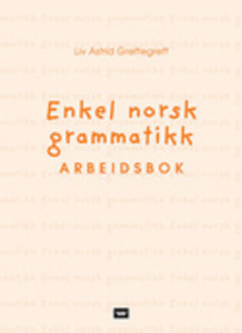Enkel norsk grammatikk, arbeidsbok av Liv Astrid Greftegreff (Heftet)