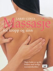 Massasje for kropp og sinn av Larry Costa (Heftet)