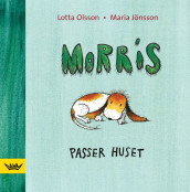 Morris passer huset av Lotta Olsson (Innbundet)