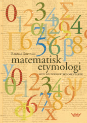Matematisk etymologi av Ragnar Solvang (Innbundet)