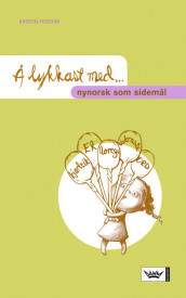 Å lykkast med nynorsk som sidemål av Kristin Fossum (Heftet)