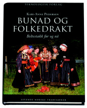 Bunad og folkedrakt av Kari-Anne Pedersen (Innbundet)