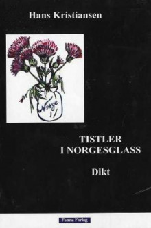 Tistler i Norgesglass av Hans Kristiansen (Innbundet)