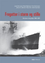 Fregatter i storm og stille av Jacob Børresen, Roald Gjelsten, Tom Kristiansen, Johan H. Lilleheim og Hans Chr. Smith-Sivertsen (Innbundet)