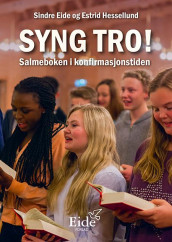 Syng tro! av Sindre Eide og Estrid Hessellund (Heftet)