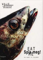 Spis meg! = Eat me av Bi Ericksson og Rickard Waje (Innbundet)