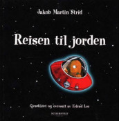Reisen til jorden av Jakob Martin Strid (Innbundet)