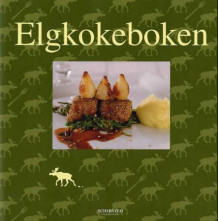 Elgkokeboken av Anders Levén (Innbundet)