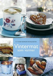 Vintermat som varmer av Gitte Heidi Rasmussen og Inge Skovdal (Innbundet)