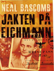 Jakten på Eichmann av Neal Bascomb (Innbundet)