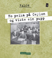 Ho peika på Ceylon og viste ein pupp av Sigmund Falch (Innbundet)