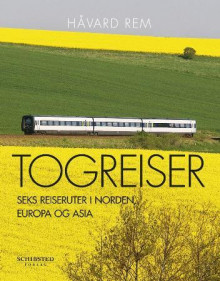 Togreiser av Håvard Rem (Innbundet)