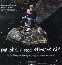 Hva skal vi med stjerner nå? av Espen Olafsen og Per Arne Dahl (Lydbok-CD)