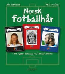 Norsk fotballhår av Jon Hjørnevik og Atle Nielsen (Innbundet)