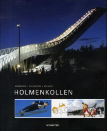 Holmenkollen av Jan Hedenstad, Rolf Arne Odiin og Rolf Nyhus (Innbundet)